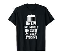 Avocat Étudiant Avocat No Life No Sleep Justice Hall Law T-Shirt