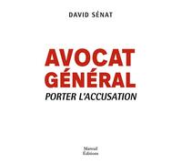 Avocat général - Porter l'accusation - David Sénat - Mareuil Editions - broché - Récit
