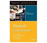 Avocat. Guide pratique Guide pratique, Série objectif devenir avocat - Ronan Bernard-Menoret - Ellipses - broché - Guide