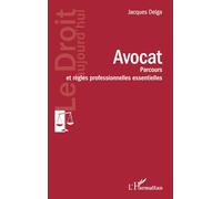 Avocat: Parcours et règles professionnelles essentielles
