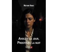 Avocate le jour, Prostituée la nuit