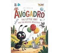 Avogadro the Little Ant and the Magical Molecules: A Curious Ant from Italy Who Discovered the Secret of Invisible Particles