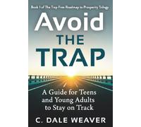 Avoid the Trap: A Guide for Teens and Young Adults to Stay on Track