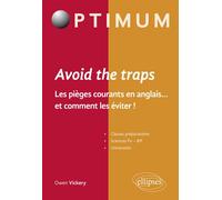 Avoid the trap. Les pièges courants en anglais…et comment les éviter Les pièges courants en anglais… et comment les éviter - Owen Vickery - Ellipses - broché - Méthode de langue