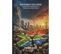 Avoidable Collapse: Institutional Fragility and the Political Economy of Delay