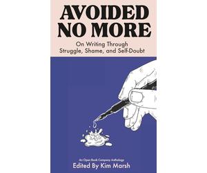 Avoided No More: On Writing Through Struggle, Shame, and Self-Doubt