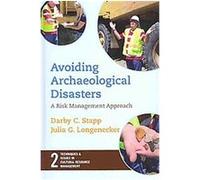 Avoiding Archaeological Disasters, Techniques and Issues in Cultural Resource Management Darby C. Stapp, Julia G. Longnecker (Auteur)
