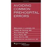 Avoiding Common Prehospital Errors (Paperback) Benjamin J Lawner, Corey M Slovis, Raymond Fowler, Paul Pepe (Auteur)