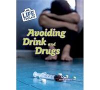 Avoiding Drink and Drugs by Louise Spilsbury Louise Spilsbury (Auteur)
