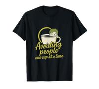 Avoiding People One Cup at a Time Coffee Humour T-Shirt