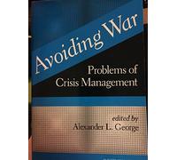 Avoiding War: Problems Of Crisis Management