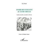 Avoir des enfants au XVIIIe siècle Natalité, fécondité et mentalités à Haveluy - Guy Tassin - L'harmattan - broché - Livre
