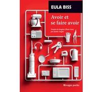 Avoir et se faire avoir Eula Biss (Auteur), Justine Augier (Traduction)