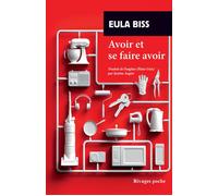 Avoir et se faire avoir - Eula Biss - Rivages - Poche - Roman