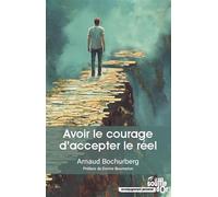 Avoir le courage d'accepter le réel