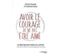 Avoir Le Courage De Ne Pas Être Aimé