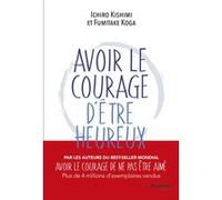 Avoir Le Courage D'être Heureux