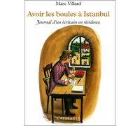Avoir les boules a istanbul - Marc Villard - Atalante - broché - Roman