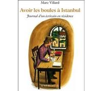 Avoir les boules a istanbul Marc Villard (Auteur)