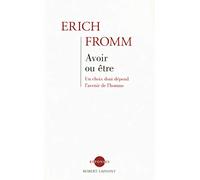 Avoir ou être: Un choix dont dépend l'avenir de l'homme