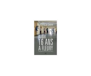Avoir seize ans à Fleury Ethnographie d'un centre de jeunes détenus - Léonore Le Caisne - Seuil - broché - Essai