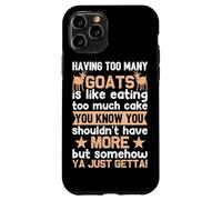 Avoir trop de chèvres, C'est comme Manger trop de gâteau Que Vous Savez Coque pour iPhone 11 Pro