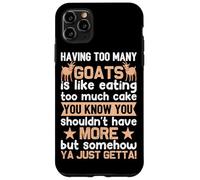 Avoir trop de chèvres, C'est comme Manger trop de gâteau Que Vous Savez Coque pour iPhone 11 Pro Max