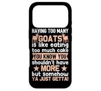 Avoir trop de chèvres, C'est comme Manger trop de gâteau Que Vous Savez Coque pour iPhone 17 Pro