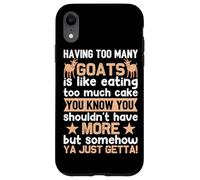 Avoir trop de chèvres, C'est comme Manger trop de gâteau Que Vous Savez Coque pour iPhone XR