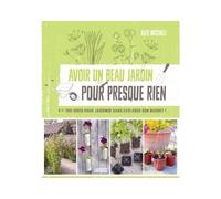 A. Mitchell – Avoir un beau jardin pour presque rien – Guide – Broché