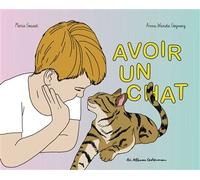 Avoir un chat - Marie Gosset - Casterman - cartonné - Album jeunesse