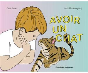 Avoir un chat - Marie Gosset - Casterman - cartonné - Album jeunesse