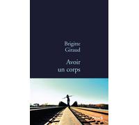 Avoir un corps - Brigitte Giraud - Stock - broché - Roman