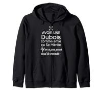 Avoir Une Dubois comme Amie ça Se Mérite Sweat à Capuche