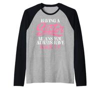 Avoir Une sœur Signifie Que Vous Avez Toujours Une sœur de Secours Manche Raglan