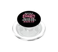 Avoir Une sœur Signifie Que Vous Avez Toujours Une sœur de Secours PopSockets PopGrip pour MagSafe