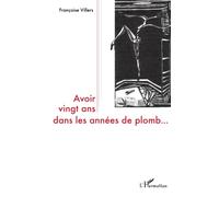 Avoir vingt ans dans les années de plomb...