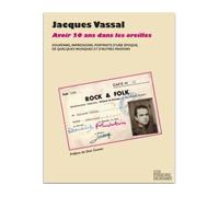 Avoir vingt ans dans les oreilles - Jacques Vassal - Les Fondeurs De Briques - broché - Autobiographie