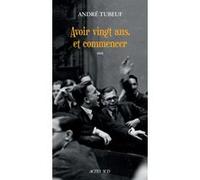 Avoir vingt ans, et commencer André Tubeuf (Auteur)