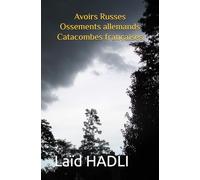 Avoirs Russes Ossements allemands Catacombes françaises