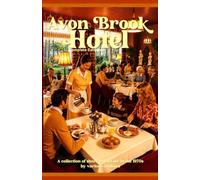 Avon Brook Hotel | Complete Edition: A collection of short stories set in the 1970s