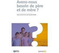 Avons-nous besoin de père et de mère ? Daniel Coum (Directeur éditorial), Daniel Coum (Auteur)