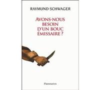 Raymund Schwager – Avons-nous besoin d'un bouc émissaire ? – Violence et rédemption – Broché