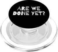 Avons-Nous déjà terminé ? Mème Sarcastique drôle pour Les Adolescents impatients PopSockets PopGrip pour MagSafe