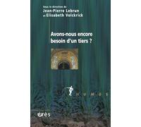 Avons nous encore besoin d'un tiers ? Jean-Pierre Lebrun (Directeur éditorial), Elisabeth Volckrick (Directeur éditorial), Jean-Pierre Lebrun (Auteur)