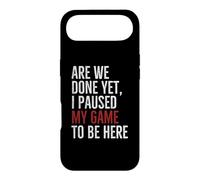 Avons-Nous terminé, mais J'Ai Suspendu Mon Jeu pour être là | Funny Gamer Coque pour iPhone Air
