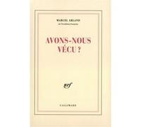 Avons-nous vécu ? - - Marcel Arland - Gallimard - Livre