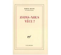 Marcel Arland – Avons-nous vécu ? – Gallimard