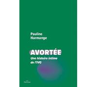 Avortée - Une Histoire Intime De L'ivg