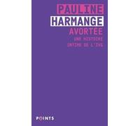 Avortée - Une Histoire Intime De L'ivg